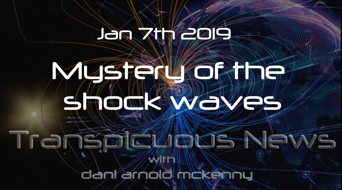 You are currently viewing Transpicuous News Jan 7th: Mystery of the Shockwaves