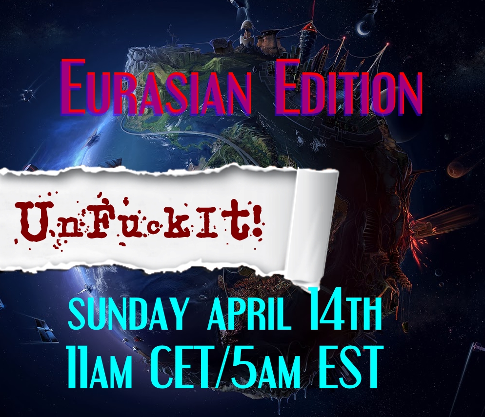 Read more about the article UnFuckIt Discussion Eurasian edition April 14 2019