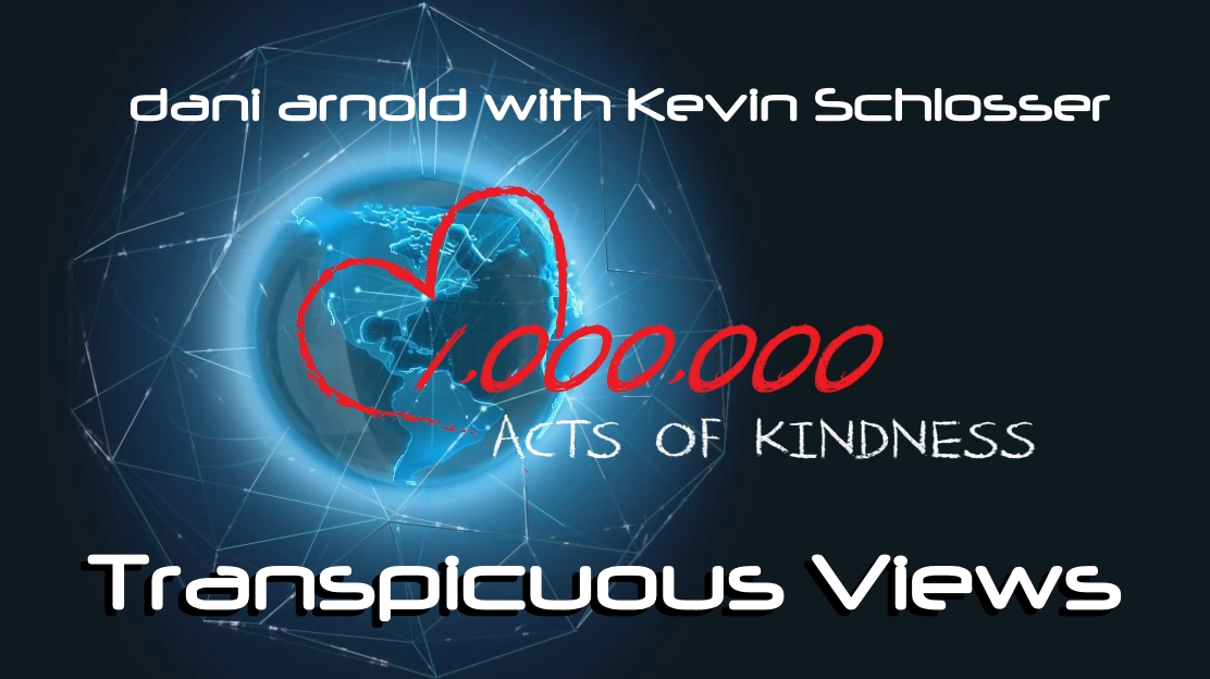 You are currently viewing Transpicuous Views: 1,000,000 Acts of Kindness