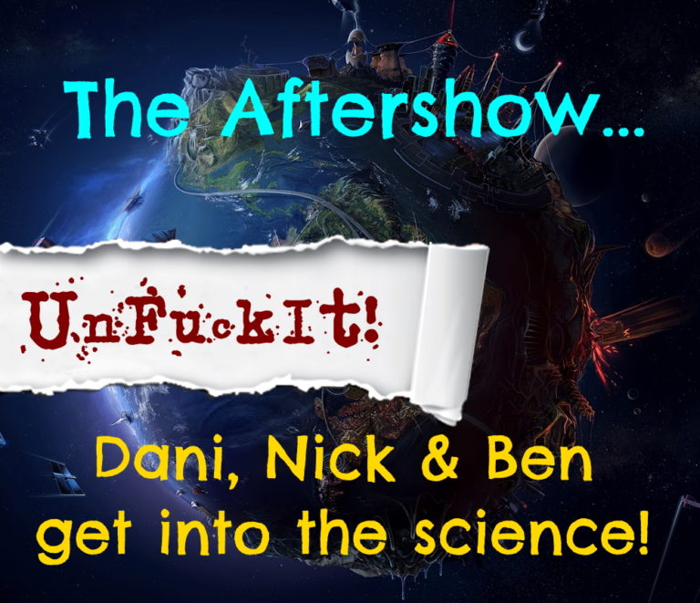 Read more about the article UnFuckIt Aftershow discussion: Ben, Nick and Dani hit the science
