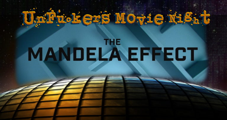 Read more about the article “The Mandela Effect” Movie discussion with the UnFuckers