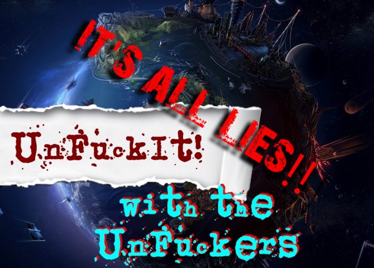 Read more about the article UnFuckIt Discussion: It’s all Lies!