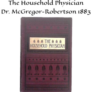The Household Physician, Dr. McGregor-Robertson 1883