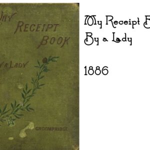 My Receipt Book, by a Lady 1886
