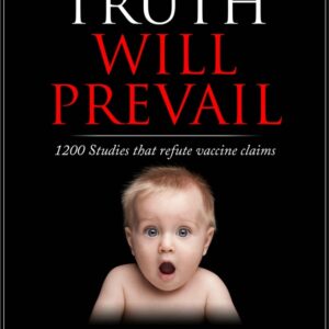 Truth Will Prevail: 1200 studies that refute Vaccine safety claims